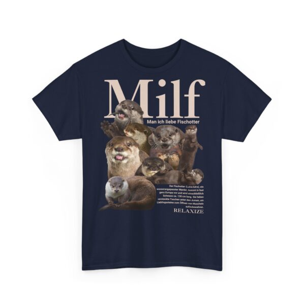 Milf - Man ich liebe Fischotter | Frontprint | Unisex Tee | Heavy Cotton