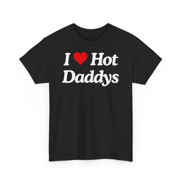 I ❤️ hot daddys | Fronptrint | Unisex | Heavy Cotton Tee