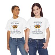 Wer tanz hat kein Geld zum saufen | Frontprint | Unisex Tee  | Heavy Cotton – Bild 9