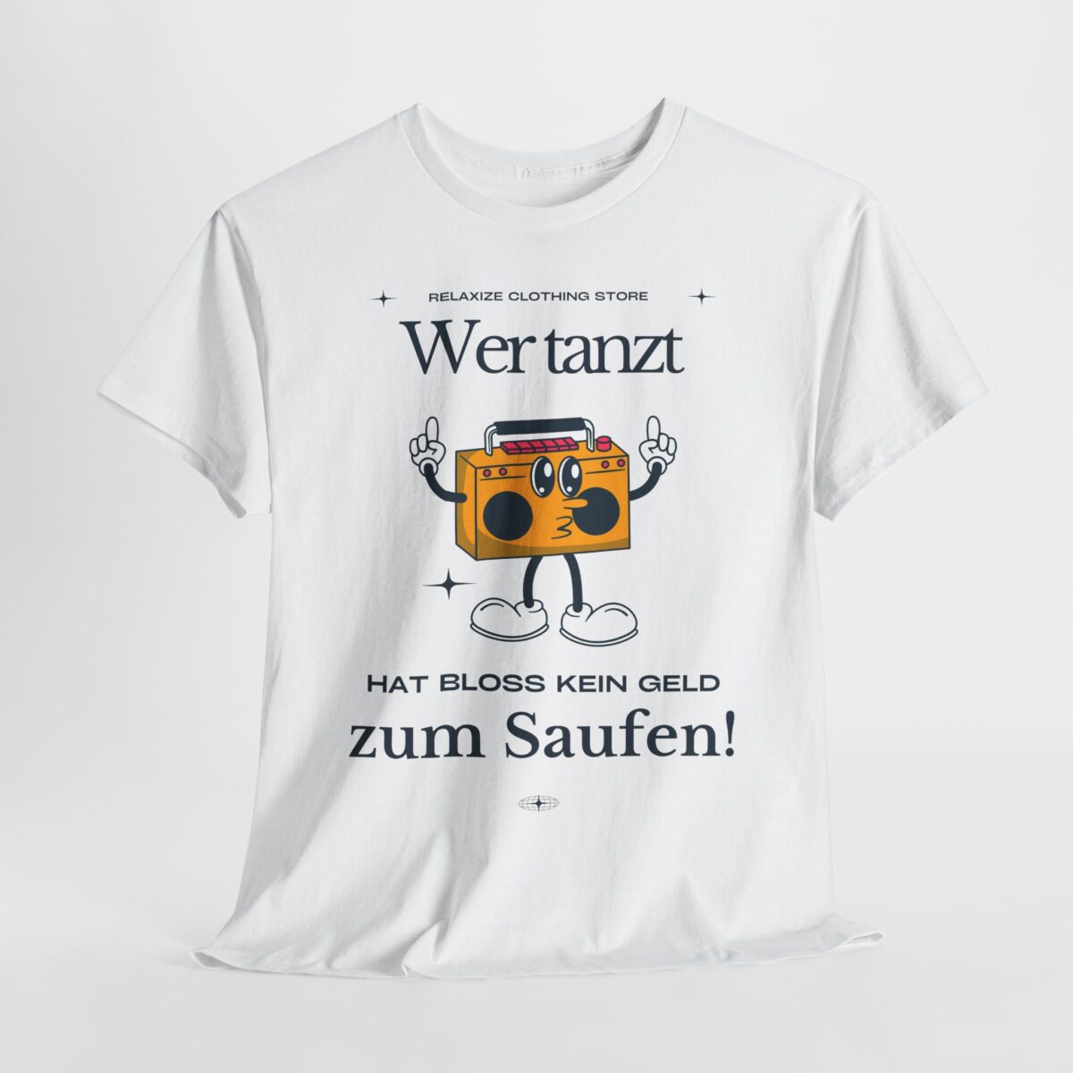 Wer tanz hat kein Geld zum saufen | Frontprint | Unisex Tee  | Heavy Cotton – Bild 3