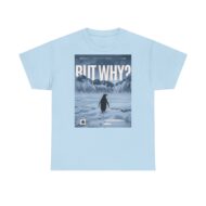But Why? | Frontprint | Unisex Fit | Heavy Cotton Tee – Bild 12