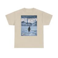 But Why? | Frontprint | Unisex Fit | Heavy Cotton Tee – Bild 10