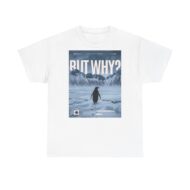 But Why? | Frontprint | Unisex Fit | Heavy Cotton Tee – Bild 6
