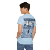 But Why? | Backprint | Unisex Fit | Heavy Cotton Tee – Bild 20