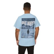 But Why? | Backprint | Unisex Fit | Heavy Cotton Tee – Bild 19