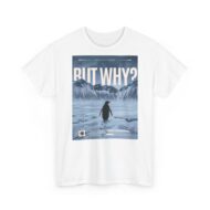 But Why? | Frontprint | Unisex Fit | Heavy Cotton Tee – Bild 7