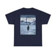 But Why? | Frontprint | Unisex Fit | Heavy Cotton Tee – Bild 2