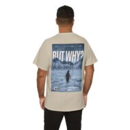But Why? | Backprint | Unisex Fit | Heavy Cotton Tee – Bild 15