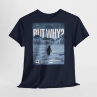 But Why? | Frontprint | Unisex Fit | Heavy Cotton Tee – Bild 5