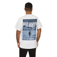 But Why? | Backprint | Unisex Fit | Heavy Cotton Tee – Bild 7