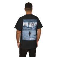But Why? | Backprint | Unisex Fit | Heavy Cotton Tee – Bild 11
