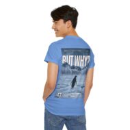 But Why? | Backprint | Unisex Fit | Heavy Cotton Tee – Bild 24