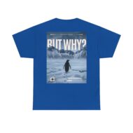 But Why? | Backprint | Unisex Fit | Heavy Cotton Tee – Bild 25