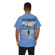 But Why? | Backprint | Unisex Fit | Heavy Cotton Tee – Bild 23
