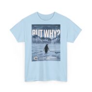 But Why? | Frontprint | Unisex Fit | Heavy Cotton Tee – Bild 13
