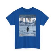But Why? | Frontprint | Unisex Fit | Heavy Cotton Tee – Bild 17